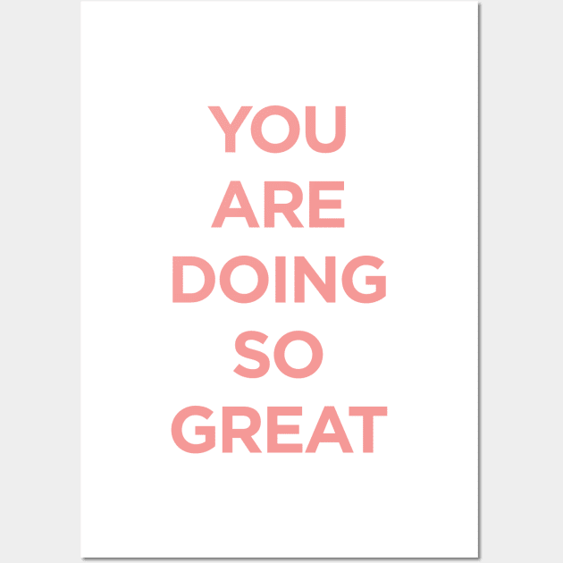 You Are Doing So Great Wall Art by MotivatedType